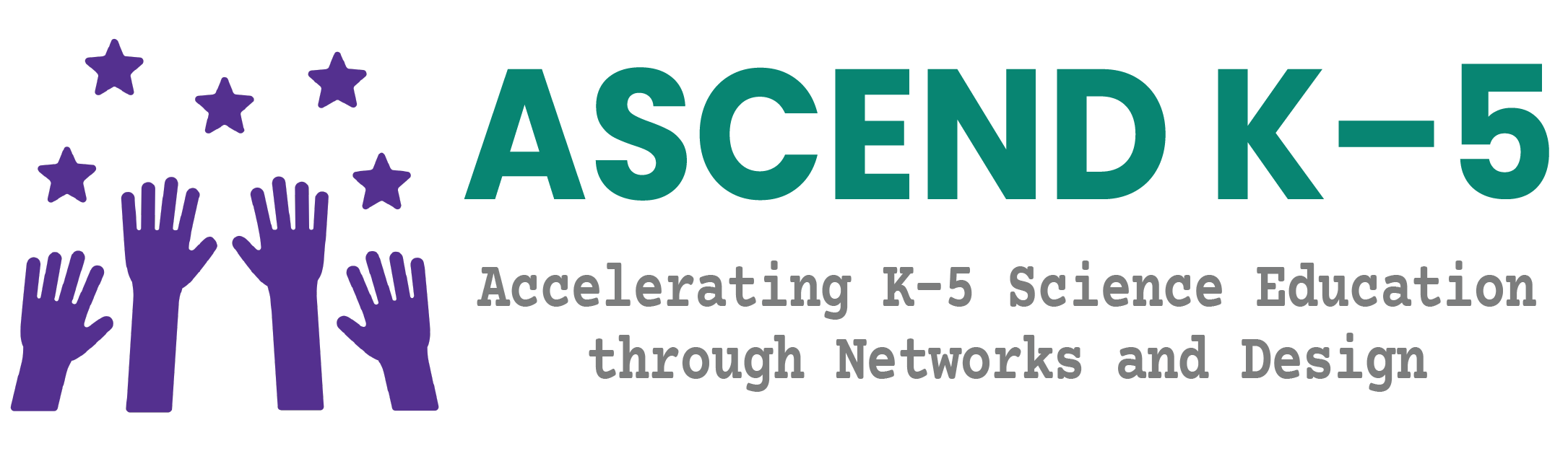 ASCEND K-5 Accelerating K-5 Science Education through Networks and Design